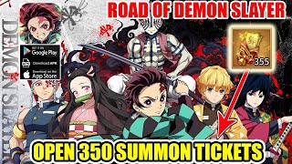 Road Of Demon Slayer Gameplay  Open 350 Summon Tickets get SSR [upl. by Yendroc]