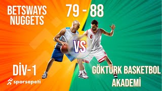 Betsways Nuggets  Göktürk Basketbol Akademi  Div 1  Sporsepeti Basketbol Ligi [upl. by Ahsyekal]