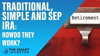 Traditional Simple and SEP IRA – How it Works [upl. by Codie]