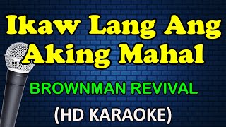 IKAW LANG ANG AKING MAHAL  Brownman Revival HD Karaoke [upl. by Anitsirt]