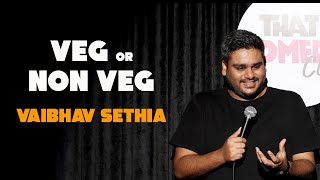 VEG or NON VEG  Standup Comedy by VAIBHAV SETHIA [upl. by Goltz849]