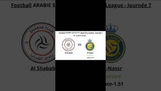 Le Prono Du Jour  Al Shabab VS AlNassr Football ARABIE SAOUDITE Saudi Pro League  Journée 7 [upl. by Henleigh]