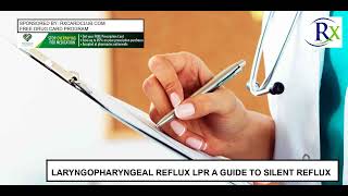 Laryngopharyngeal Reflux Lpr A Guide To Silent Reflux [upl. by Chapland457]