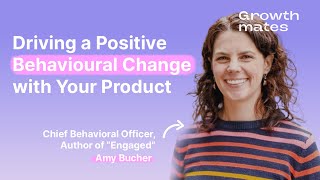 Driving a Positive Behavioural Change with Your Product  Amy Bucher Lirio Author of quotEngagedquot [upl. by Skipp443]