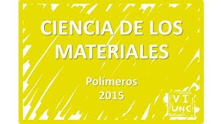 CIENCIA DE LOS MATERIALES  POLÍMEROS  46 [upl. by Adnilak]