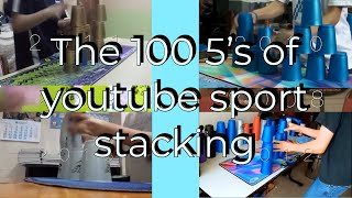 Sport Stacking The 100 Fives of YouTube Sport Stacking [upl. by Ellennod757]