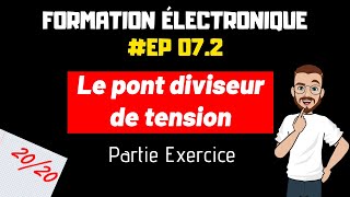 LE PONT DIVISEUR DE TENSION  FORMATION ELECTRONIQUE  EP72 [upl. by Quintina895]