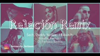 Sech Daddy Yankee J Balvin ft Rosalía Farruko  Relación Remix Dj Ferbass Remix [upl. by Eelaras]