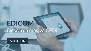 Descarga masiva CFDI  EDICOM 2022 [upl. by Kazue]