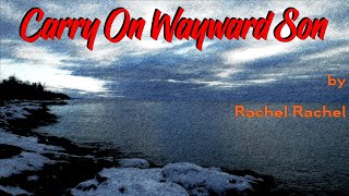 Carry On Wayward Son by Rachel Rachel [upl. by Oletha571]