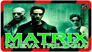 Pelicula Matrix trilogia 2014 II Parece que tendremos nueva trilogía Matrix [upl. by Zohar989]