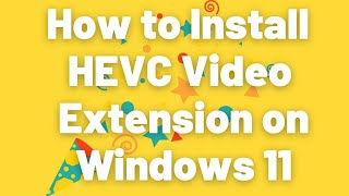 How to install HEVC video extension on Windows 11 [upl. by Nerdna]