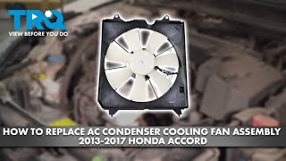 How to Replace AC Condenser Cooling Fan Assembly 20132017 Honda Accord [upl. by Zsolway]