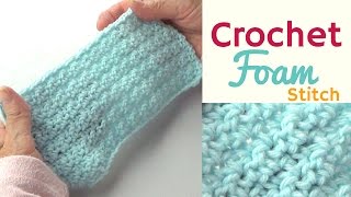 Crochet Foam Stitch  Textured Crochet Stitches [upl. by Cacilia]