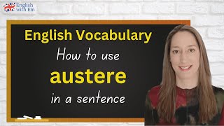 How to use austere in a sentence [upl. by Fernanda]