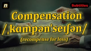 n Compensation meaning recompense for loss with 5 examples [upl. by Lehplar818]