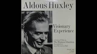 Aldous Huxley  Visionary Experience 1959 [upl. by Jolie]