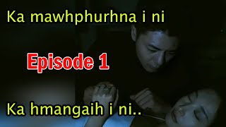 Ka mawhphurhna i ni  Episode 1 [upl. by Anuahsal640]