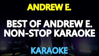 BEST OF ANDREW E NONSTOP KARAOKE [upl. by Ernestus]