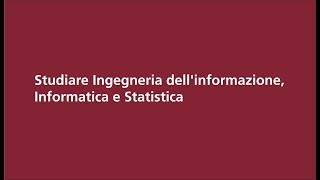 Studiare Ingegneria dellinformazione Informatica e Statistica [upl. by Woodman573]