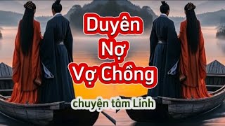 chuyện tâm linh duyên nợ vợ chồng [upl. by Bhayani]