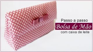 Como fazer Bolsa de mão com caixa de leite e tecido [upl. by Jola]