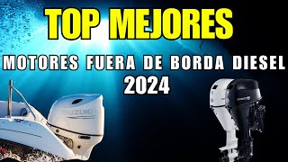 Los Mejores Motores Diesel Fuera de Borda 2024 [upl. by Penney924]