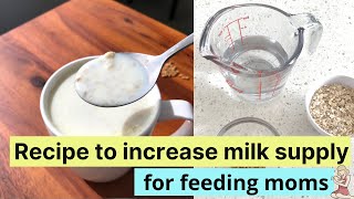 RECIPE to increase MILK SUPPLY  for feeding moms   Lactation drink recipe [upl. by Eaver271]