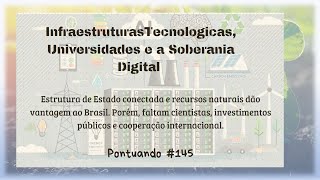 Infraestruturas Tecnológicas Universidades e a Soberania Digital Pontuando 145 [upl. by Allmon]