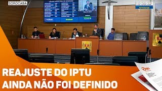 Reajuste do IPTU ainda não foi definido  TV SOROCABASBT [upl. by Lamb]