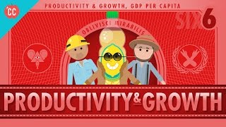 Productivity and Growth Crash Course Economics 6 [upl. by Peck226]