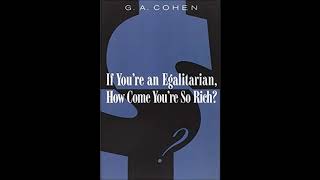 quotCan You Be a Rich Egalitarian GA Cohen Pt 5quot  Owls at Dawn Episode 76 [upl. by Enelad]