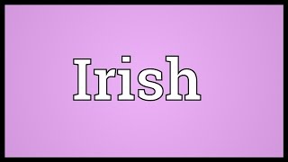 Irish Meaning [upl. by Alleusnoc735]