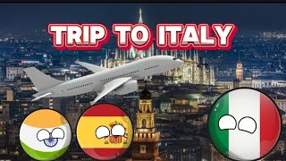 Trip to Italy Spain and India are going to Italy Trip countryballs history india geography [upl. by Eliezer136]