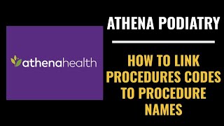 Athena Podiatry  How to link procedure codes and procedures in athena [upl. by Tenner194]