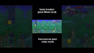 Tesla breaker New Weapon post Moon lord  ouratum Moon Mod mobile Terraria mobile mod terraria [upl. by Eisdnil]