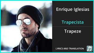 Enrique Iglesias  Trapecista Lyrics English Translation  Spanish and English Dual Lyrics [upl. by Elsbeth]