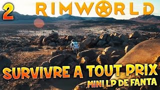 RimWorld  Ep2  SURVIVRE A TOUT PRIX   MLPF Mini LP de Fanta [upl. by Nalek]