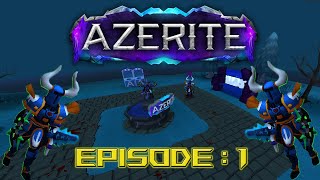 Azerite RSPS  Ethereal HCIM  Episode 1 [upl. by Karoline]