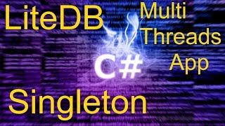 LiteDB Singleton pattern with MultiThreading Applications in C [upl. by Katusha277]