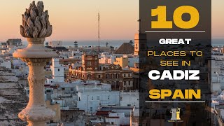 Top 10 Places to See in Cadiz Spain [upl. by Nocaed27]