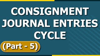 Consignment Accounting Cycle  Consignment Accounting  Letstute Accountancy [upl. by Grote]