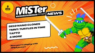 MiSTer FPGA News  DE10 Nano Clones Turtles in Time amp More [upl. by Nyleak]