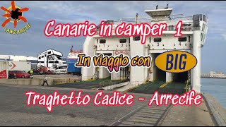 Canarie in camper  1 Traghetto Cadice  Lanzarote 4K [upl. by Eizzo]