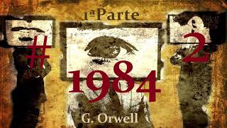 📖 Audiolibro 🎧  quot1984quot de G Orwell voz humana  Primera Parte Capítulo 2 ✒️ [upl. by Moishe]