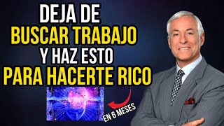 Cómo Ganar Dinero con Consejos del Millonario Brian Tracy Deja de Buscar Trabajo y Sé tu JEFE [upl. by Ueih]