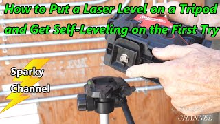 How to Put a Laser Level on a Tripod and Get SelfLeveling on the First Try [upl. by Merla713]