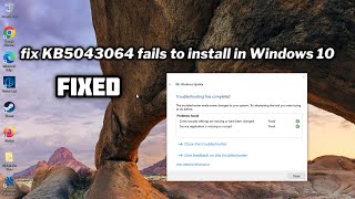 FIXED KB5043064 fails to install in Windows 10 [upl. by Sanoj869]