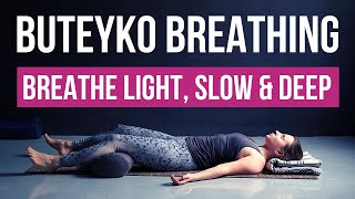 Buteyko Breathing  Breathe Light Slow amp Deep  Guided Exercise for Anxiety amp Brain Fog [upl. by Cowan467]