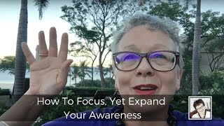 Hakalau How To Focus Yet Expand Your Awareness [upl. by Olivier401]